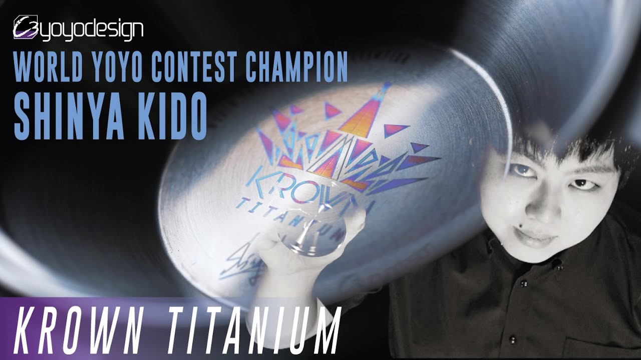 Shinya Kido | KROWN Titanium | C3yoyodesign