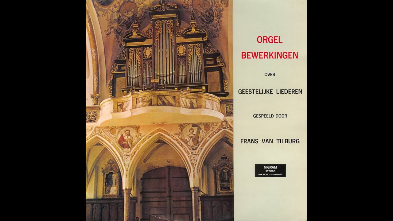 Frans van Tilburg speelt bewerkingen over Geestelijke Liederen (St. Catharina kerk ’s-Hertogenbosch)