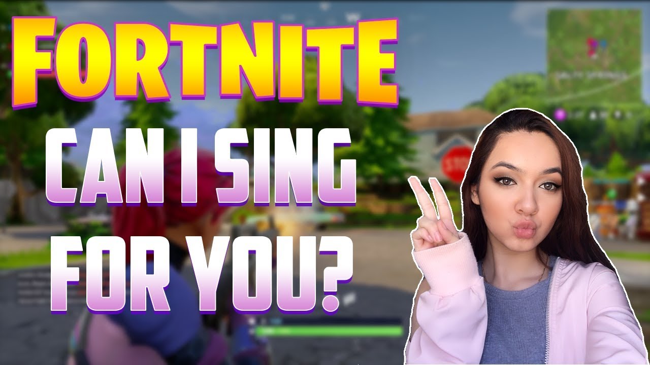Can I Sing For You? *GIRL TROLLING ON FORTNITE* |Road to 2k Subs!!|