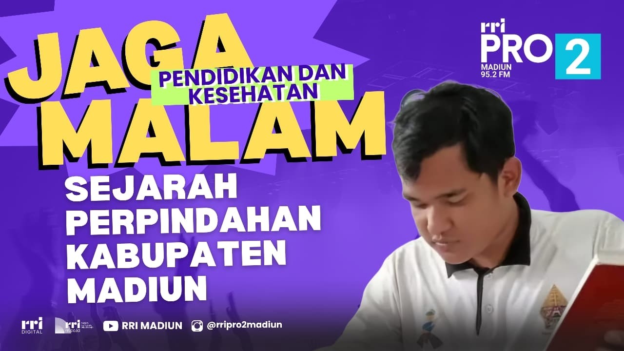 SEJARAH PERPINDAHAN KABUPATEN MADIUN || JAGA MALAM PRO 2 FM RRI MADIUN