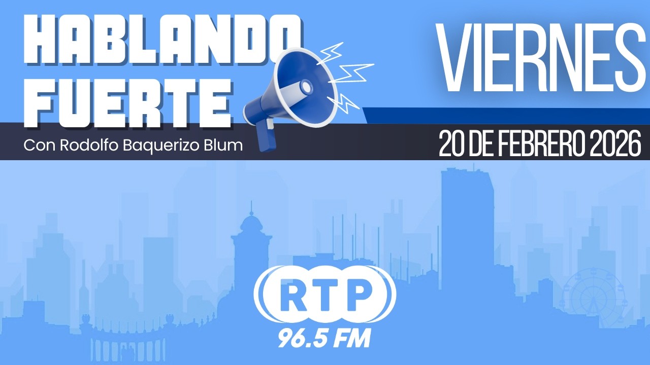 HABLANDO FUERTE con Rodolfo Baquerizo Blum |  20/02/26