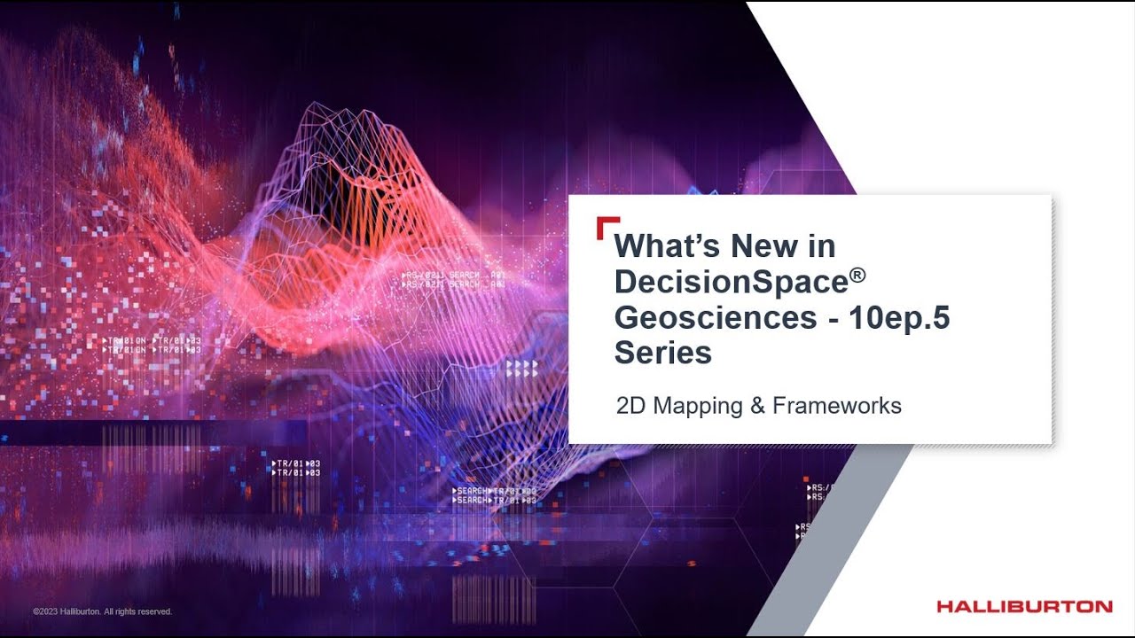 DSG 10ep.5.4 What's New:  Mapping & Frameworks&copy; 2024 Halliburton. All Rights Reserved.