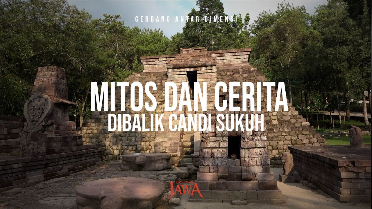 Candi Sukuh: Mitos dan Cerita Dibalik Candi Sukuh