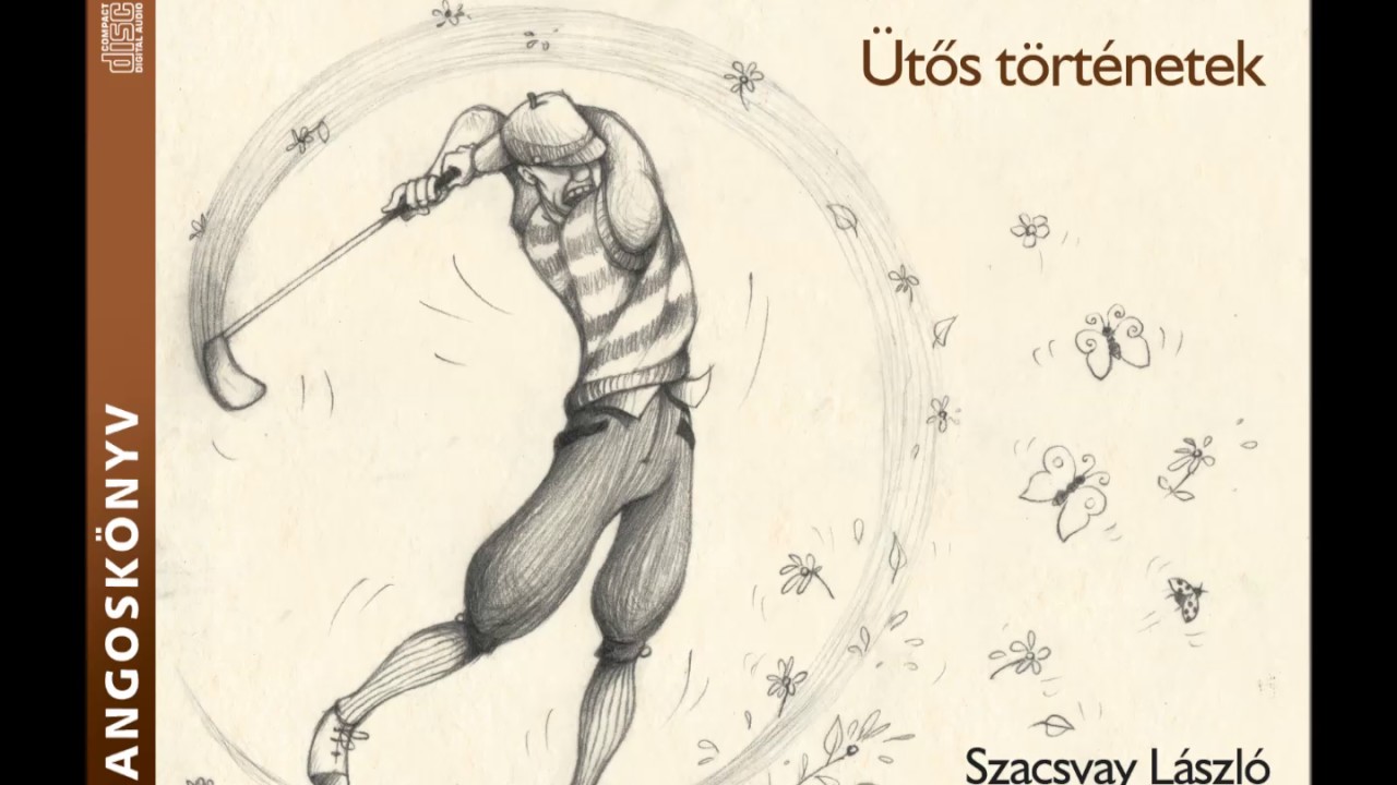 Wodehouse: Ütős történetek (A golf próba) Szacsvay László előadásában