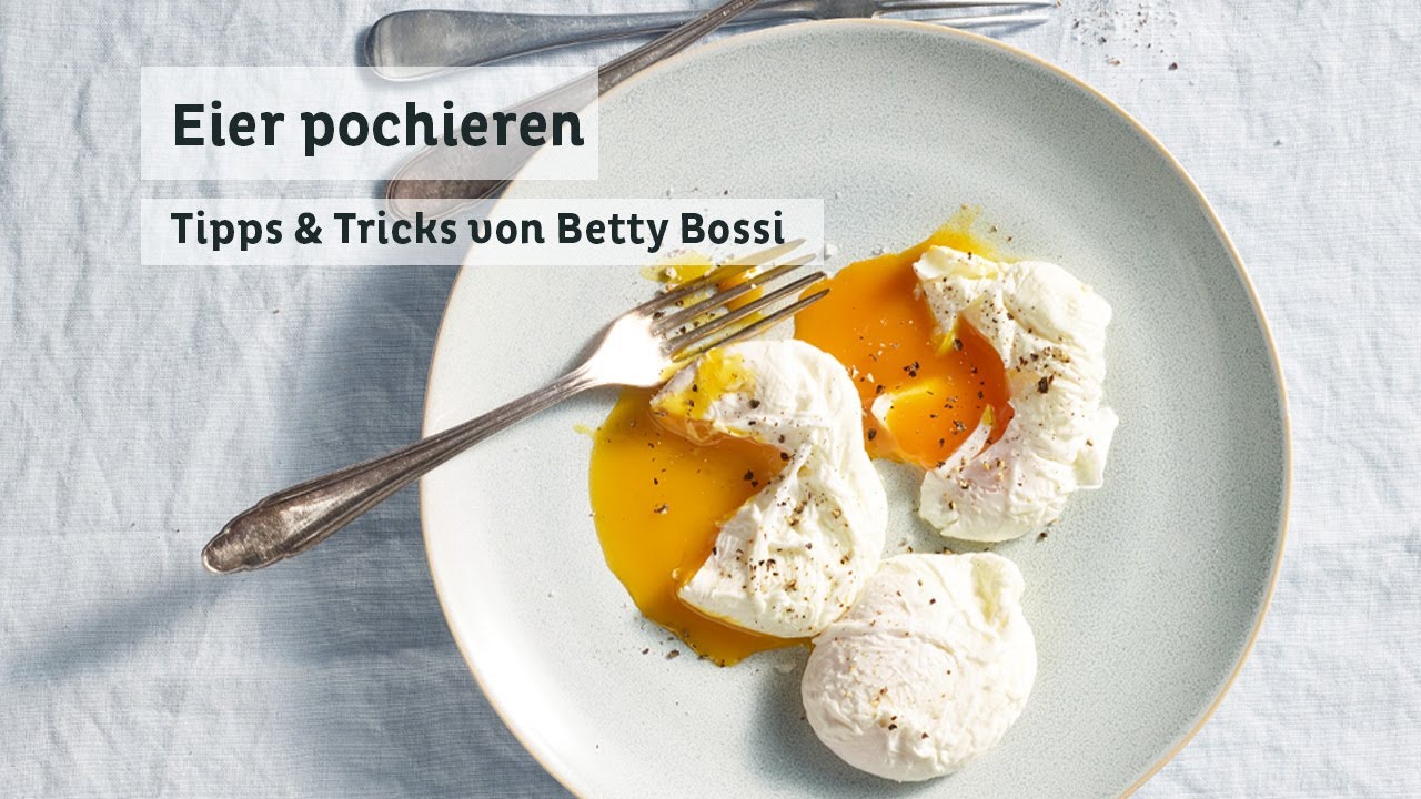 Einfach Eier pochieren - Tipps & Tricks von Betty Bossi