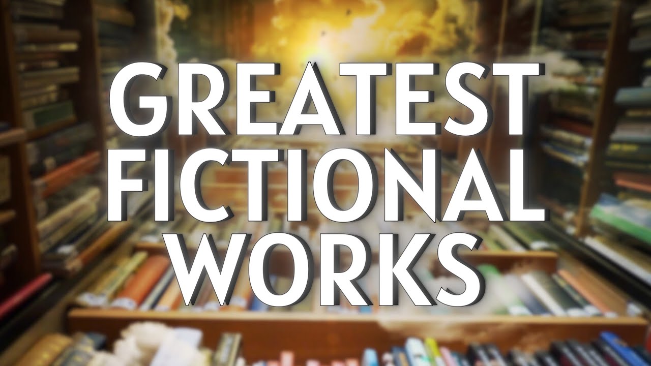 The 100 Best Fictional Works Ever Written