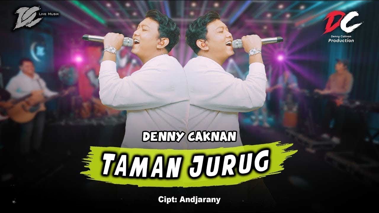 DENNY CAKNAN - TAMAN JURUG (OFFICIAL LIVE MUSIC) - DC MUSIK