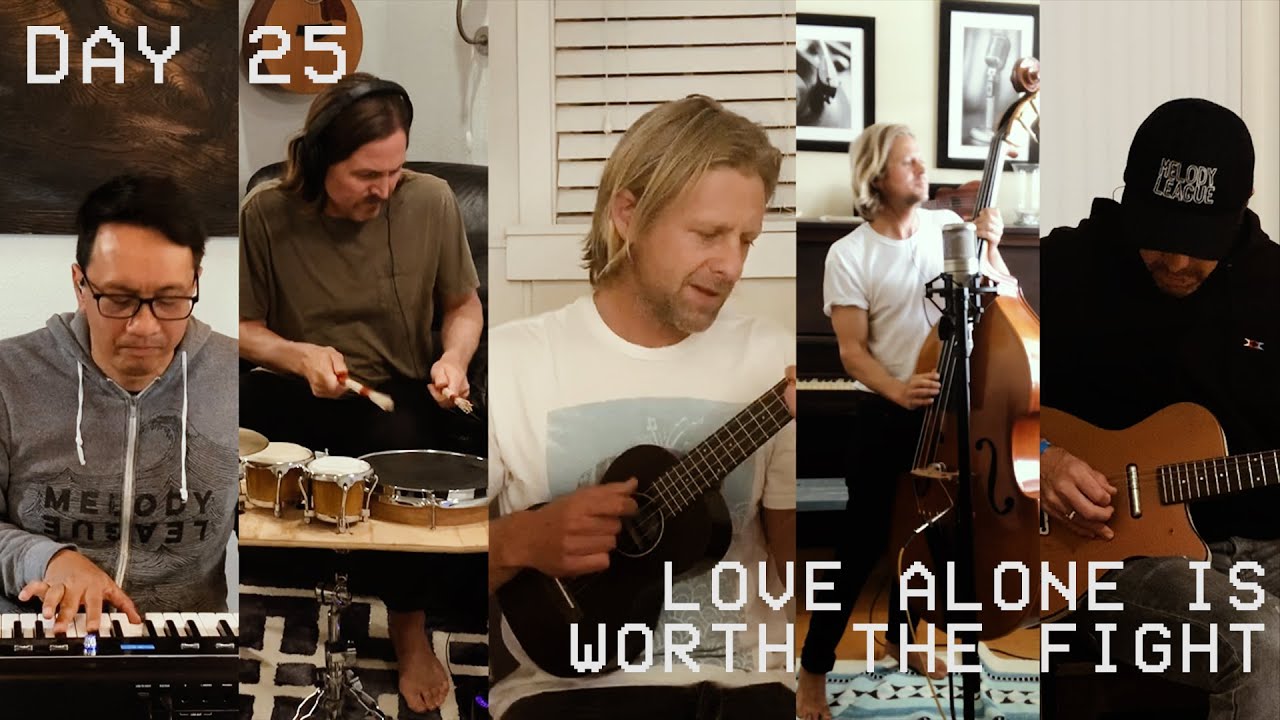 Love Alone Is Worth The Fight (Live From Home)