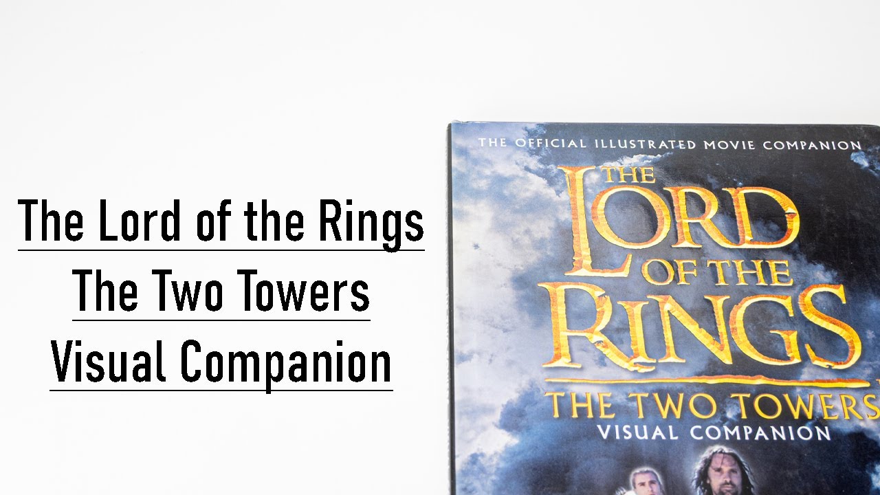The Lord of the Rings The Two Towers Visual Companion Flip Through