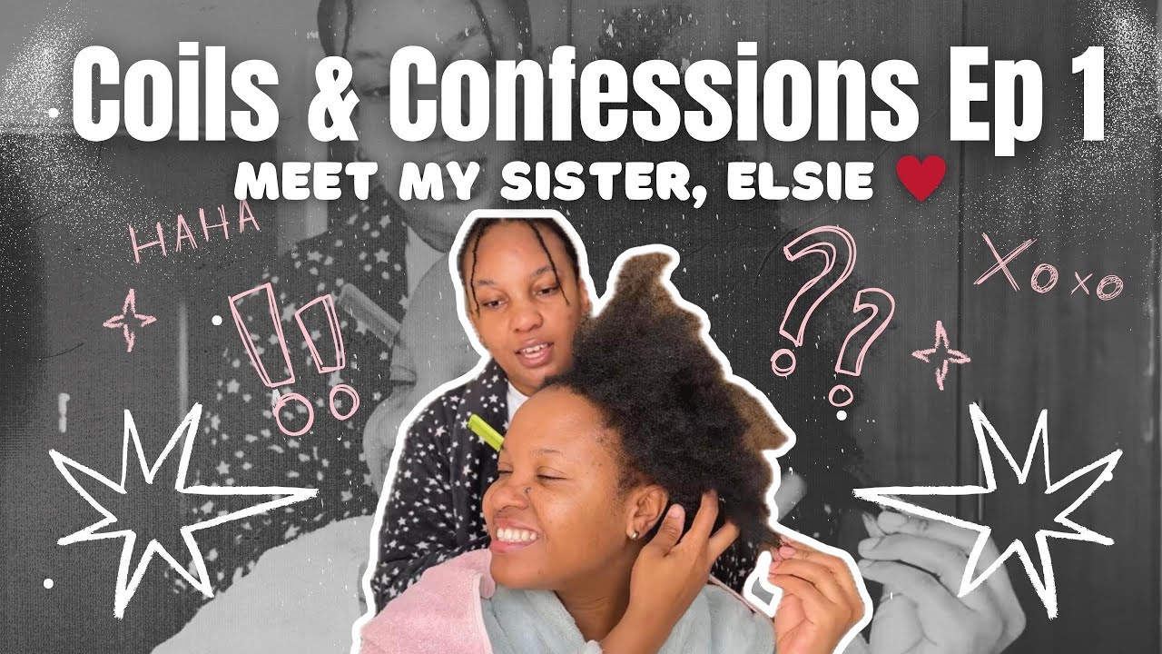 Coils & Confessions Ep 1 | Featuring My Sister & A Surprise Little Guest 🎥🧸