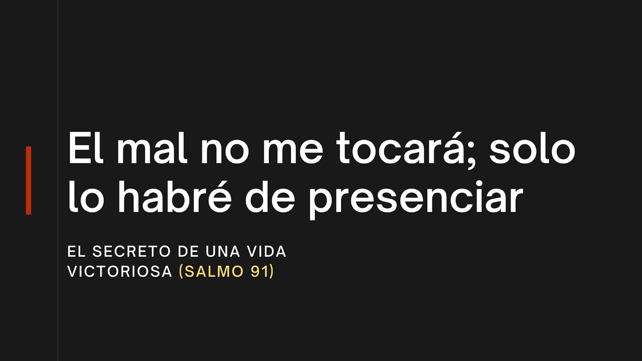 El mal no me tocará; solo lo habré de presenciar - Salmo 91 | Estudio bíblico #iglesiacercadeti