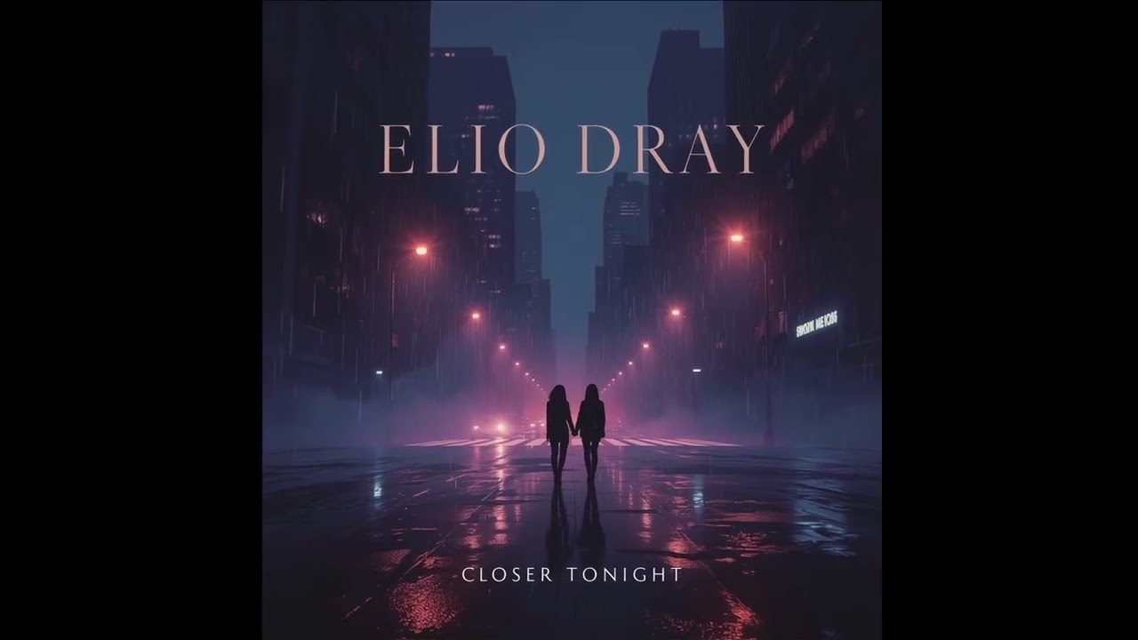 Elio Dray &ndash; Closer Tonight (Official Audio)