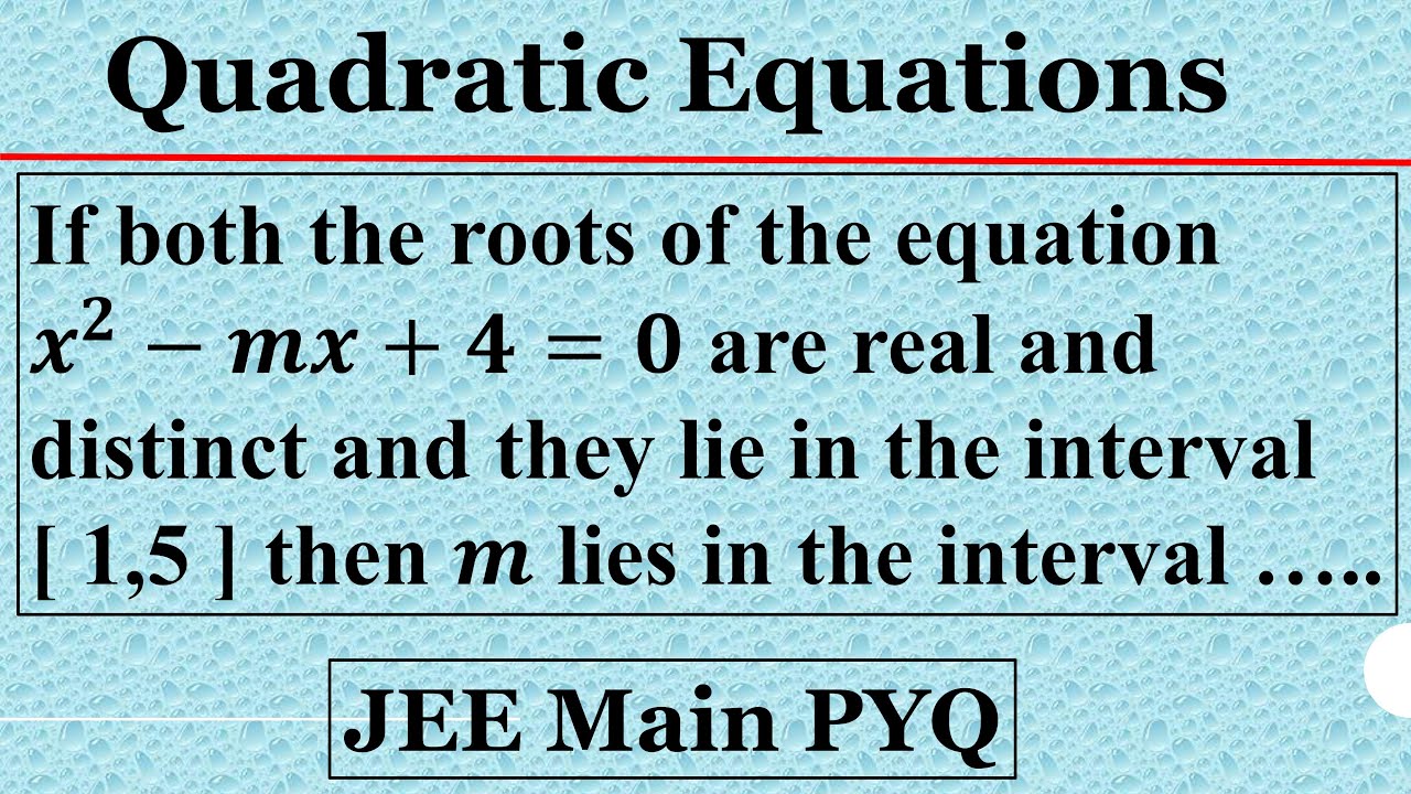 30.  Quadratic equations | Location of roots | JEE Mains PYQ | IIT JEE Maths