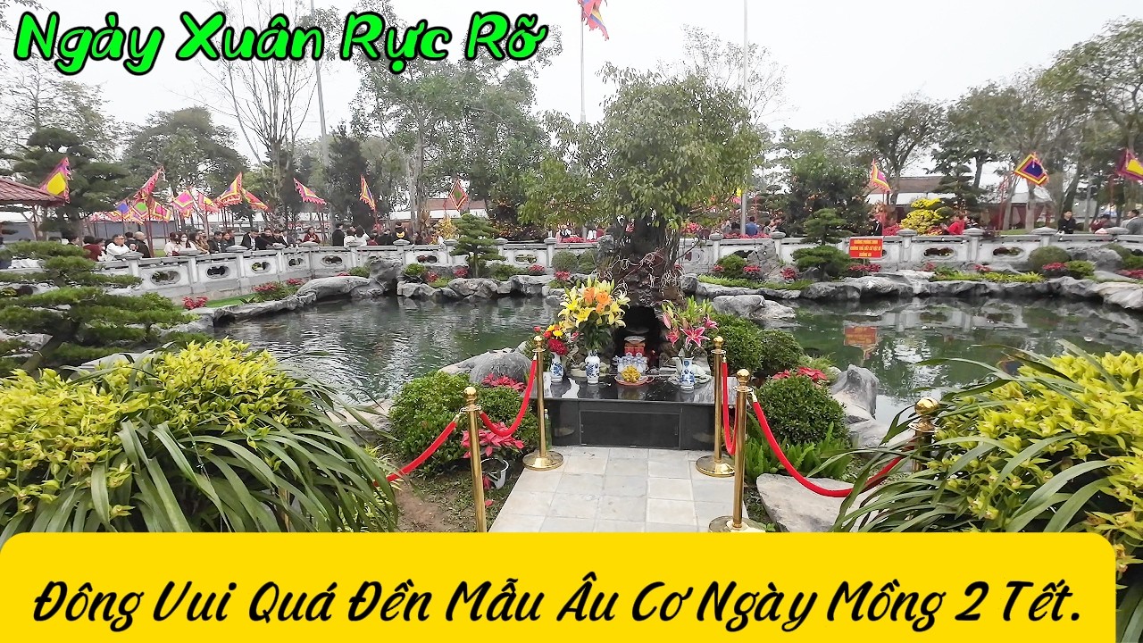 Đông Vui Qúa - Khai Hội  Đền Mẫu Âu Cơ Hiền Lương -  Phú Thọ