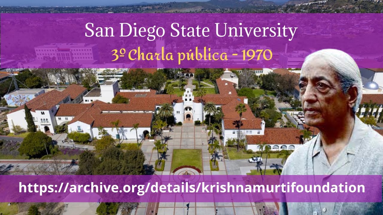 Charla 3 en la Universidad Estatal de San Diego - 1970. J. Krishnamurti ( Doblado en Español )