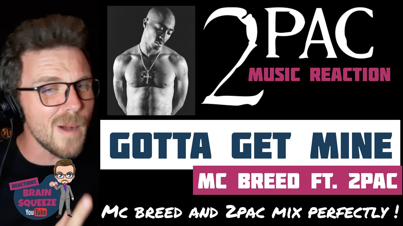 MC Breed ft. 2pac - Gotta get Mine (UK Reaction) | MCBREED & 2PAC GO TOGETHER LIKE A FINE RAP WINE!
