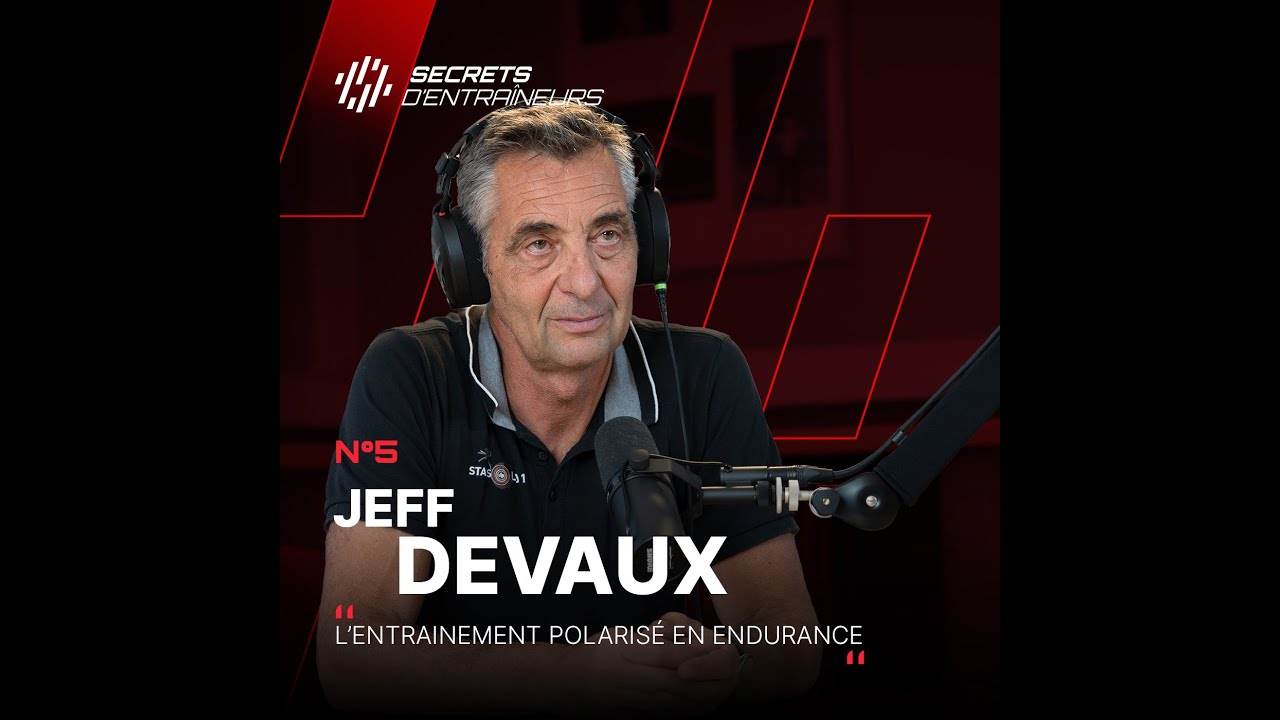 Secrets d'Entraineurs #5 Jeff Devaux : L'entrainement polarisé en endurance
