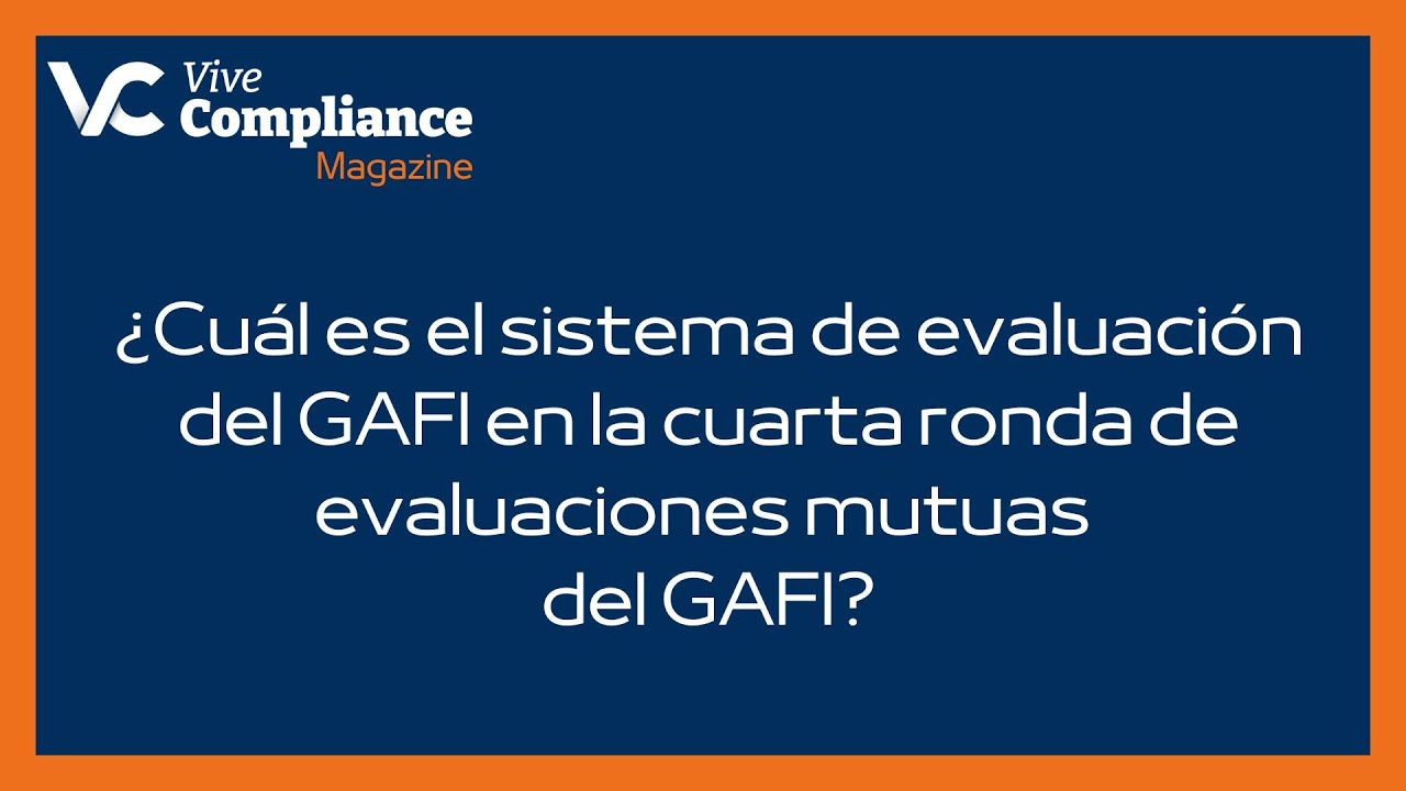 Sistema de evaluación de los países en la cuarta ronda de evaluaciones mutuas del GAFI.