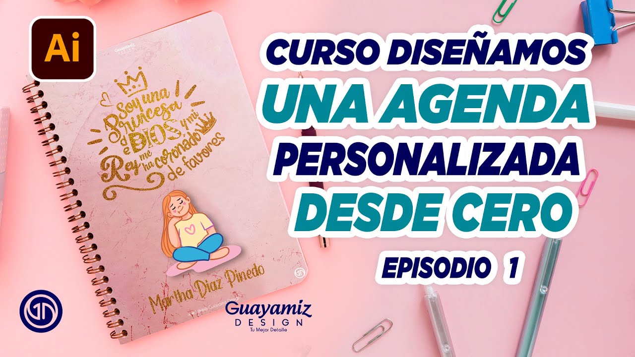 CURSO: Diseña tu agenda personalizada en ILLUSTRATOR -  Episodio 1  | Guayamiz Design 2025