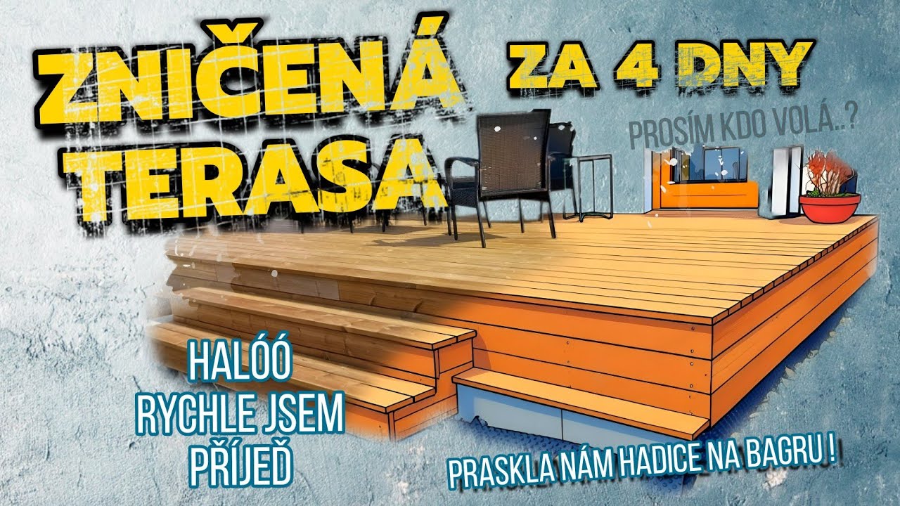 Terasa zničená za 4dny