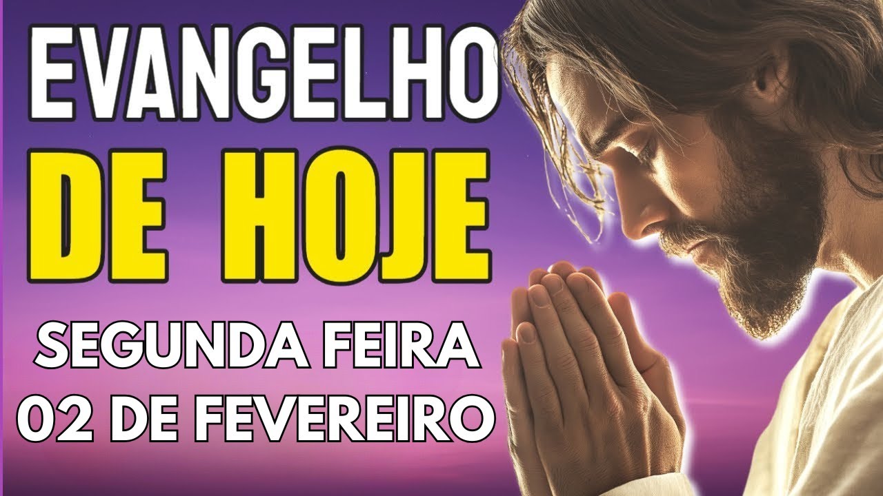 02/02 Evangelho do Dia | Lucas 2,22-40 | Segunda Feira | Com Pregação + Testemunho + Oração da Manhã