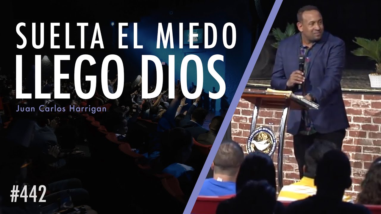 Suelta el miedo llego Dios - Pastor Juan Carlos Harrrigan
