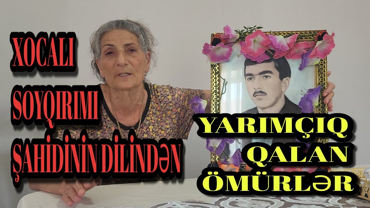 Yarımçıq qalan ömürlər - Xocalı şahidinin dilindən 