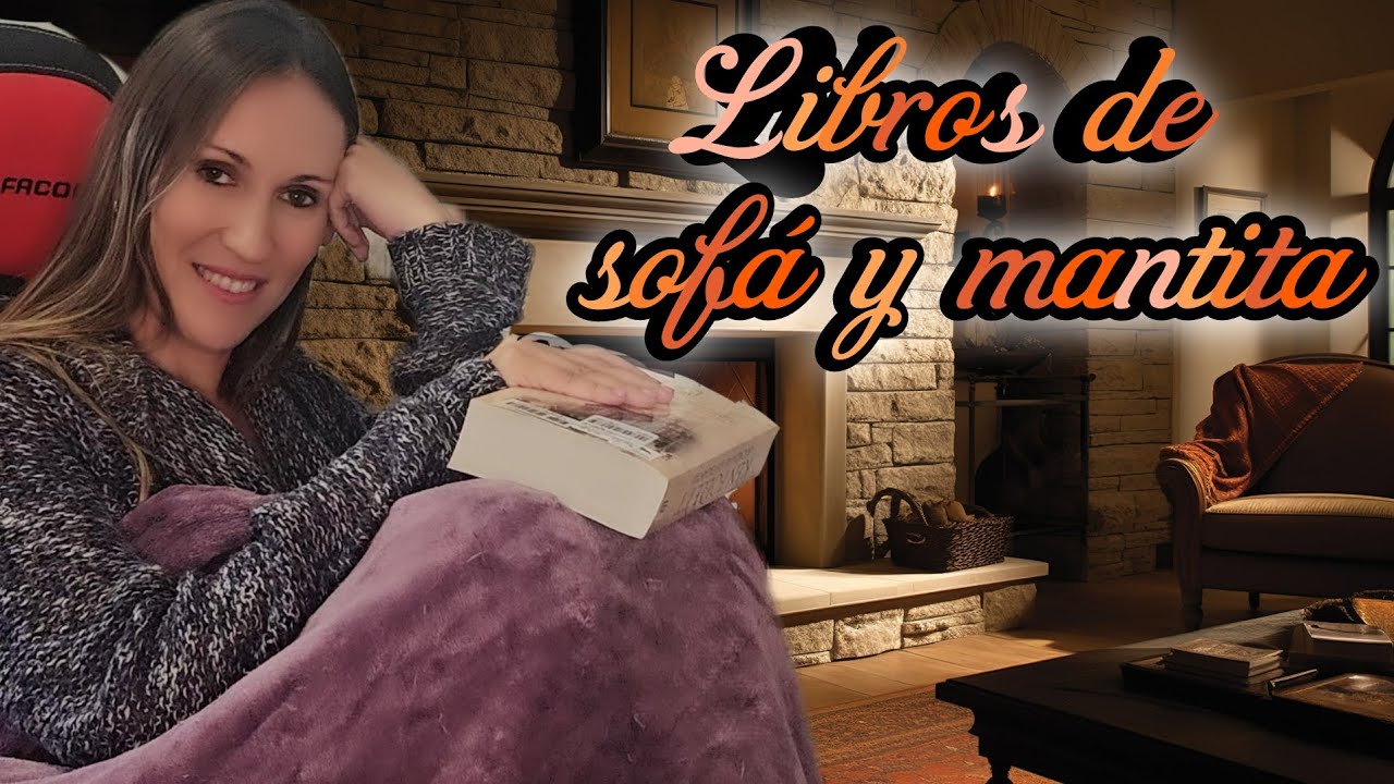 LIBROS DE SOFA Y MANTITA // LECTURAS RECOMENDADAS // ENCUENTRA TU HISTORIA Y LEE
