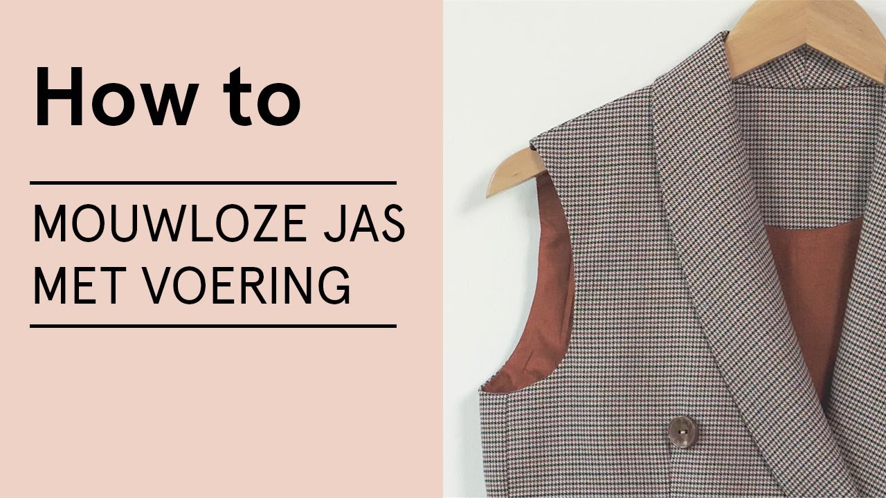 Tutorial: Mouwloze jas met voering naaien en afwerken  - Veritas
