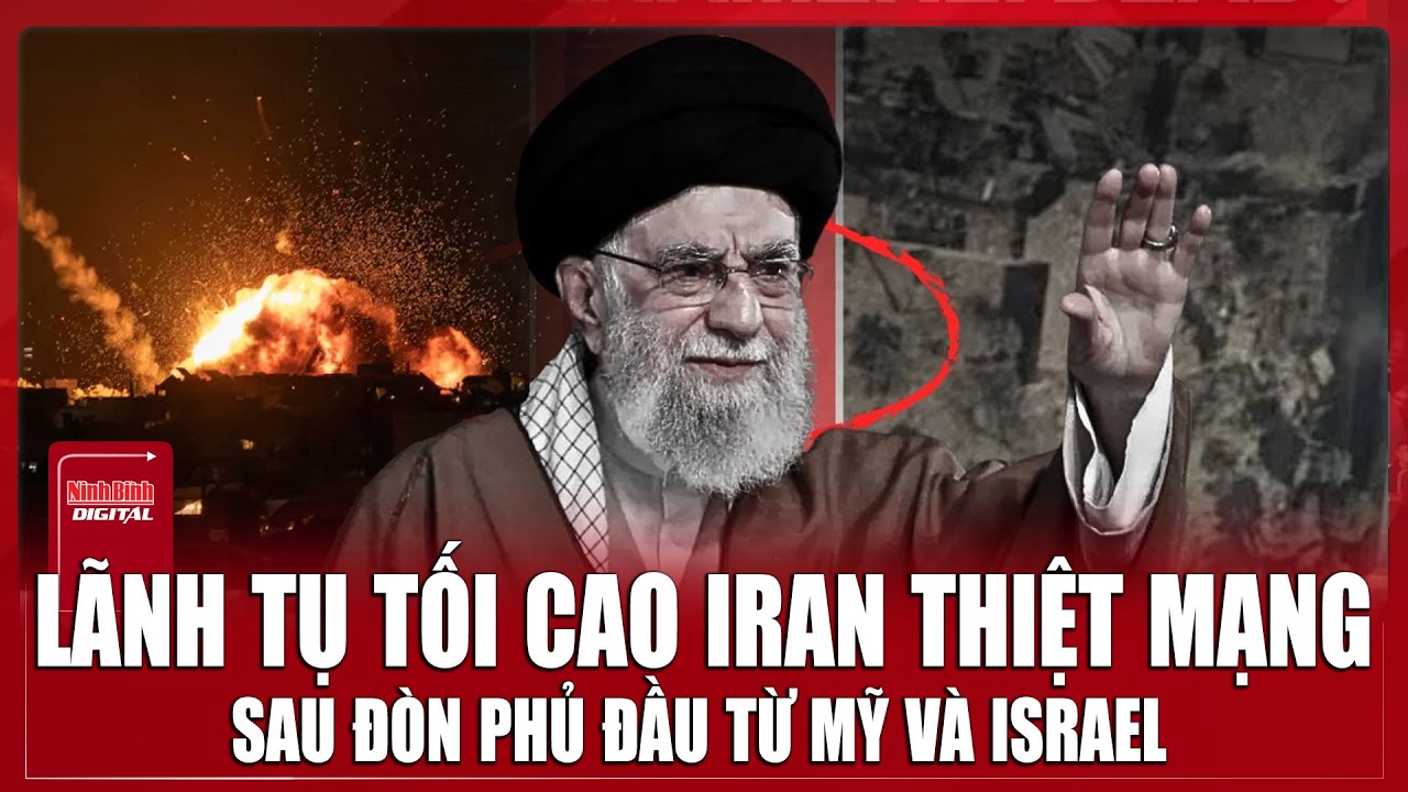 Iran xác nhận Lãnh tụ tối cao Ali Khamenei thiệt mạng cùng 4 người thân sau đòn phủ đầu từ Mỹ-Israel