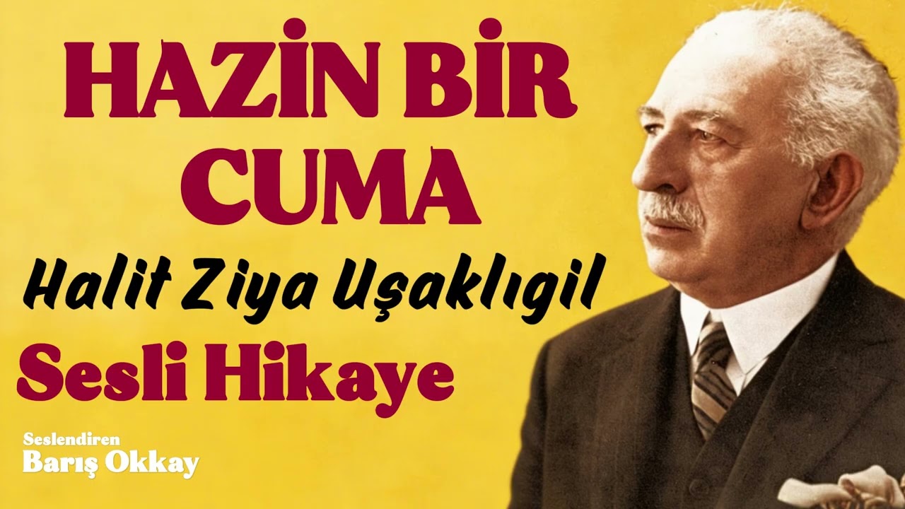 HAZİN BİR CUMA | Halit Ziya Uşaklıgil | Sesli Hikaye | Seslendiren: Barış Okkay