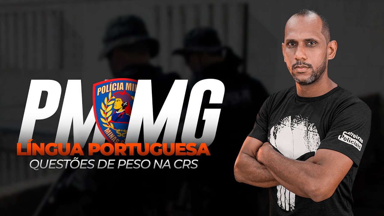 CONCURSO PM MG - LÍNGUA PORTUGUESA - QUESTÕES DE PESO NA CRS