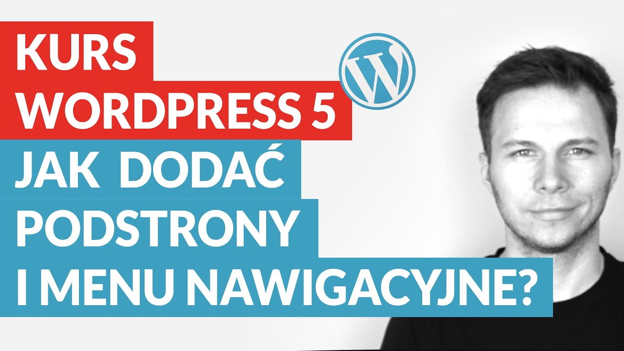 Kurs WordPress 5 - jak dodać podstrony i menu nawigacyjne