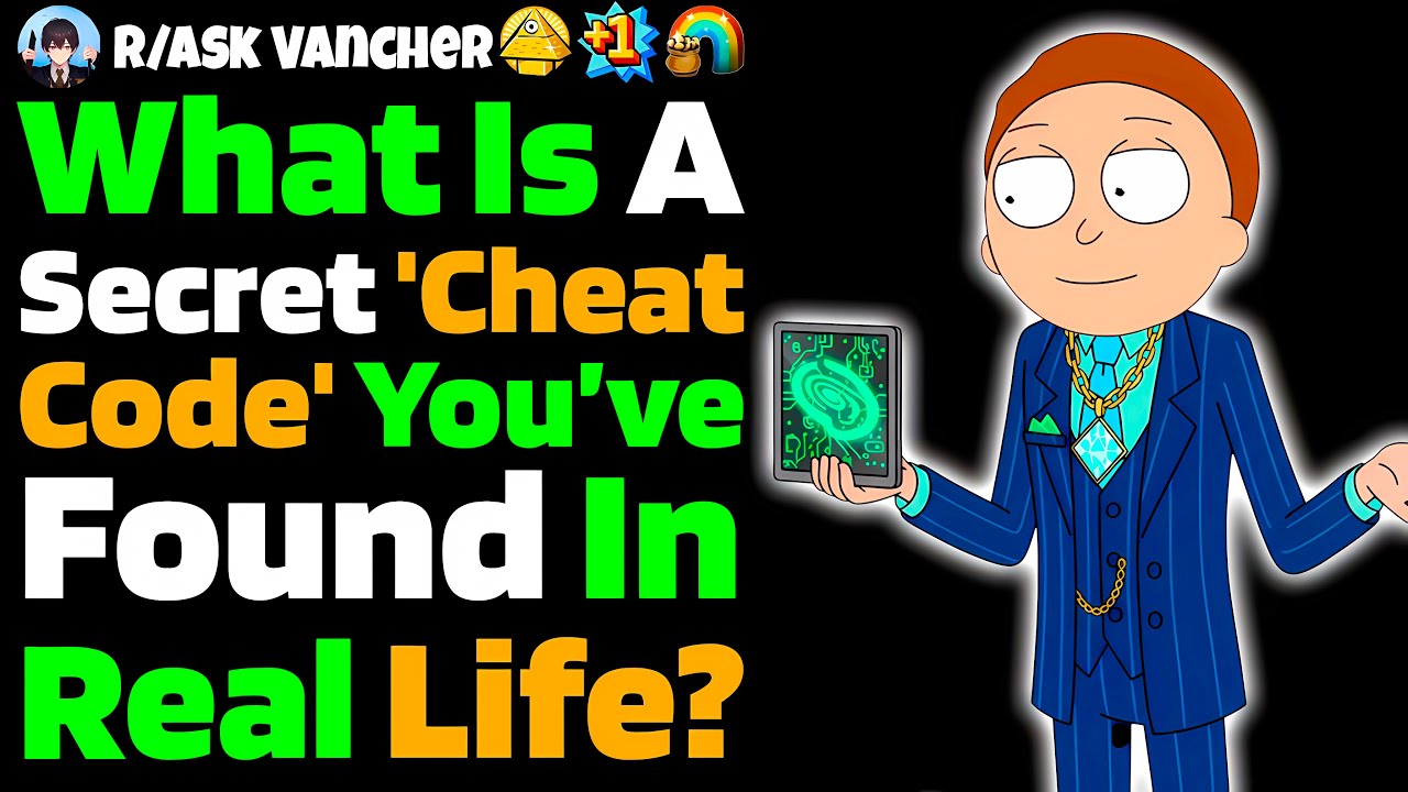 What Is A Secret 'CHEAT CODE' You’ve Found In Real Life?