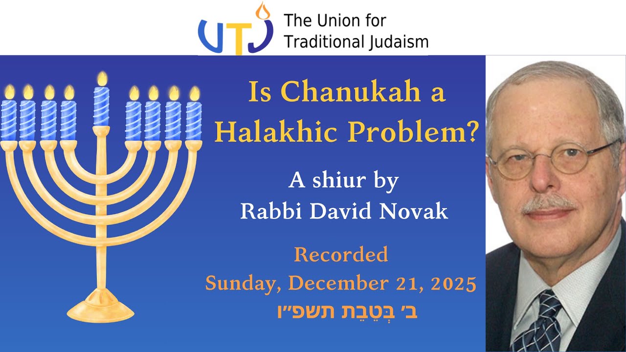 Is Chanukah a Halakhic Problem with Rabbi David Novak