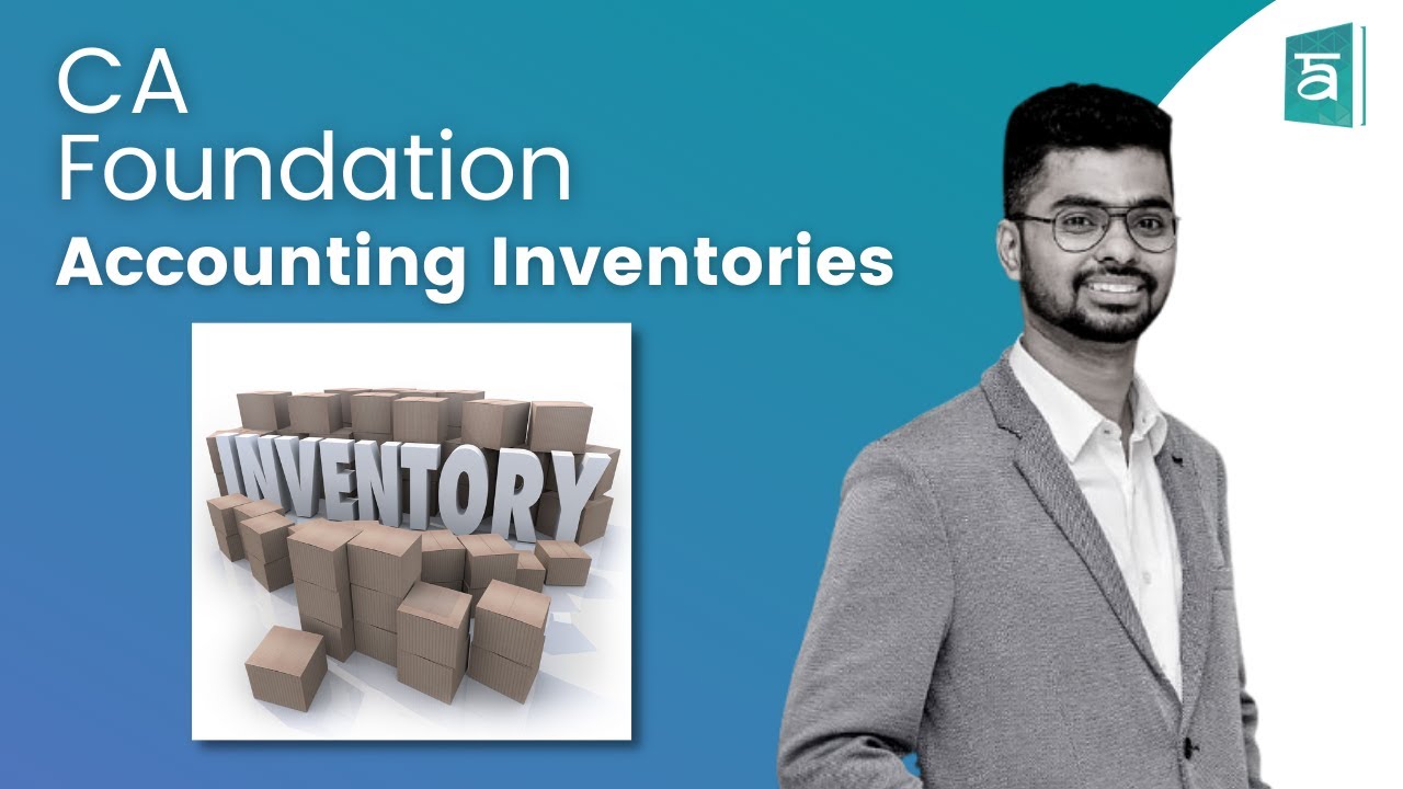 Accounting Inventories CA Foundation | Accounting | English | Part 1