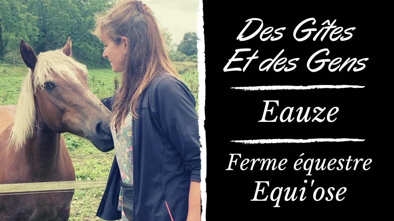 Des Gîtes et  des Gens - Ep46 - Eauze - Ferme équestre Equi'Ose
