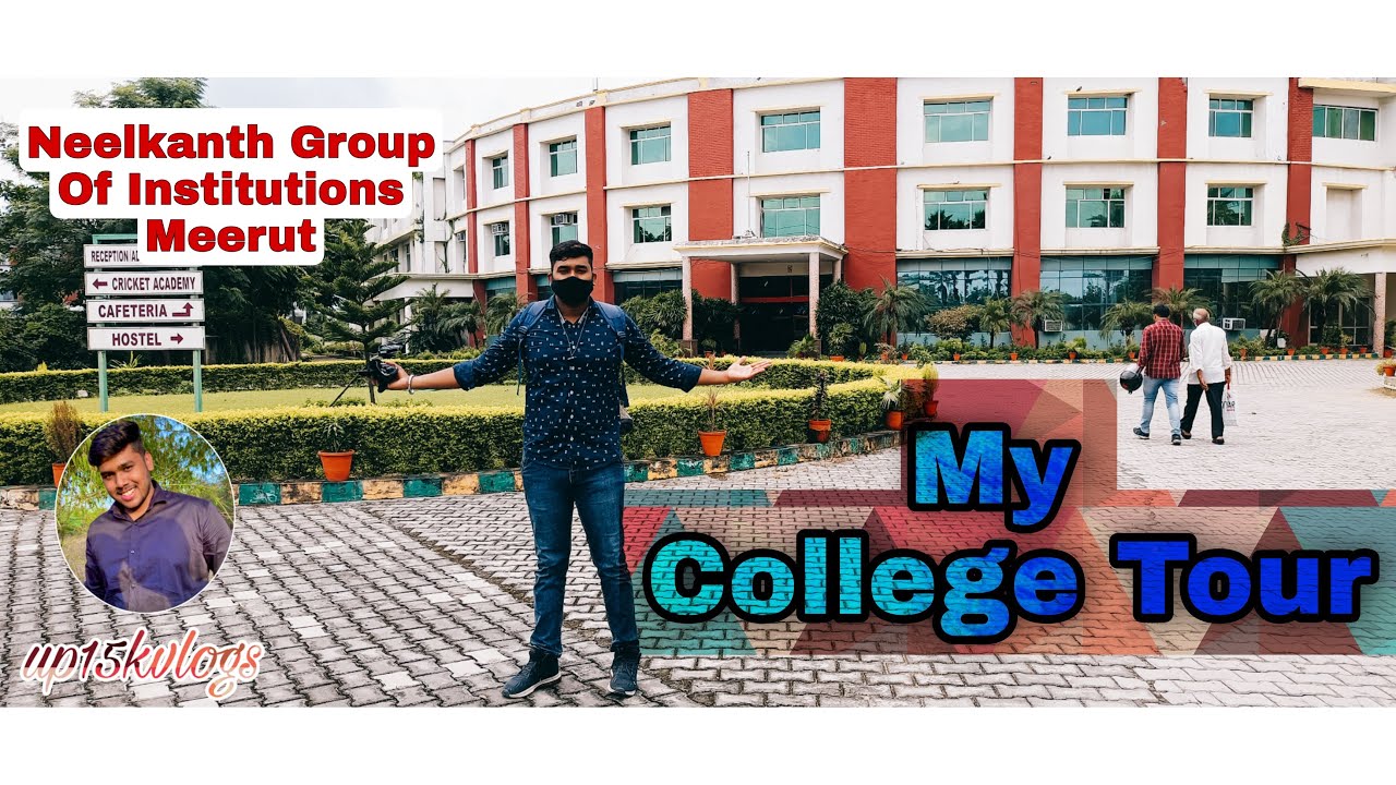 My College Tour || After lockdown My College Visit || Neelkanth Group Of Institutions #up15kvlogs