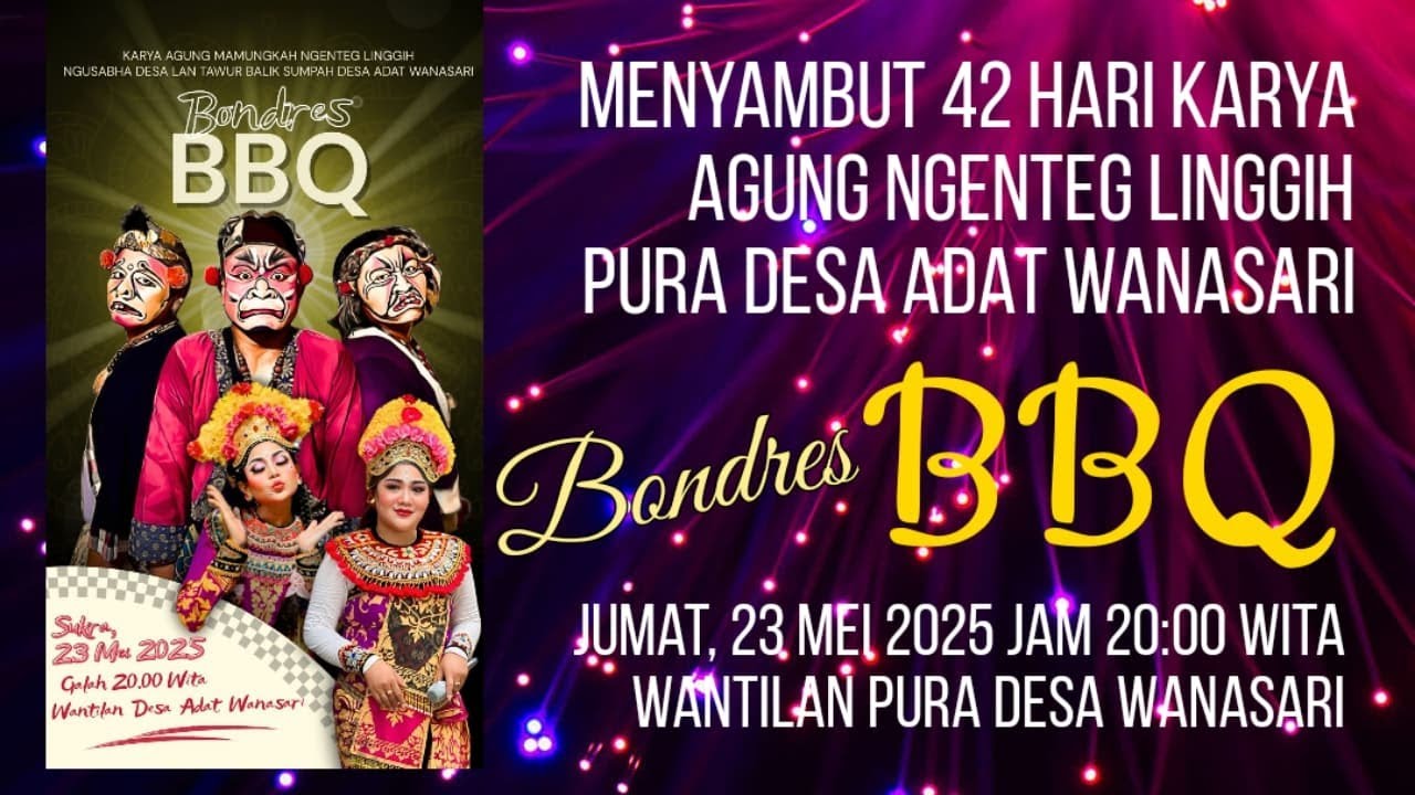 Eedan KARYA AGUNG NGENTEG LINGGIH 23/05/25 - BONDRES BBQ - Nyanggra Abulan 7 Rahina - Wanasari