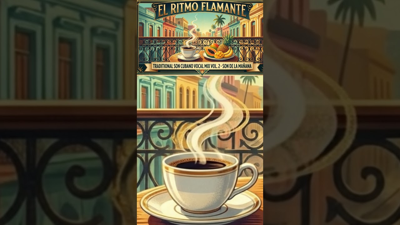 Son de la ma&ntilde;ana - Morning Cuban Playlist #soncubano #morningplaylist