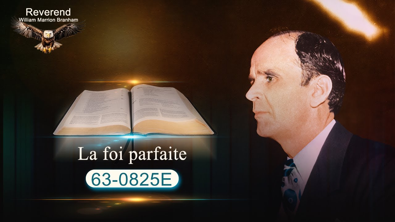 La foi parfaite William Marrion Branham 63-0825E