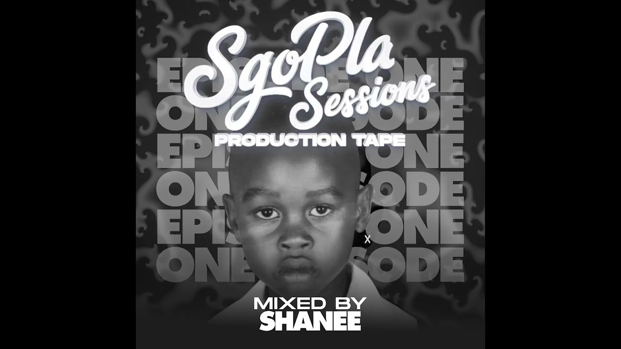Shanee - Sgopla Sessions Episode 1(100% Production Mix) 