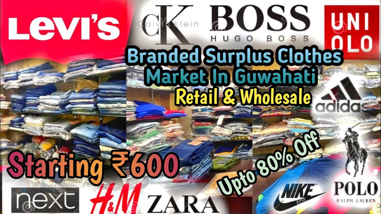 Branded Surplus Clothes Market in Guwahati | Retail & Wholesale 100% Original ₹600  upto 80% Off