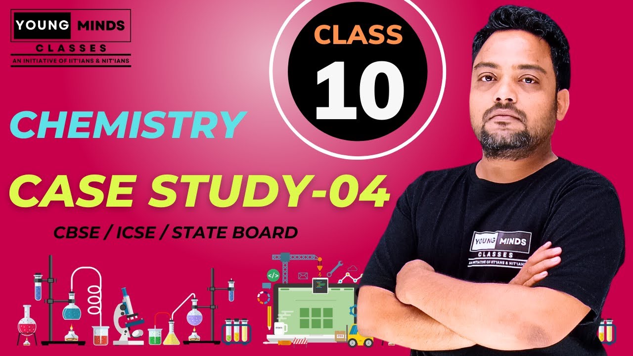 Case Study No 7 | Science | Chemistry | Class 10 | CBSE | ICSE | Board | NEET | CUET