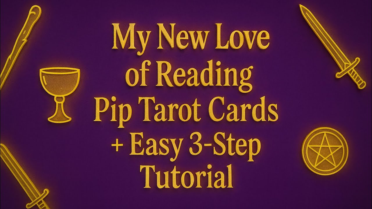 For The Love Of Pips! ~ My New Love of Reading Pip Tarot Cards (+ Easy 3-Step Tutorial)