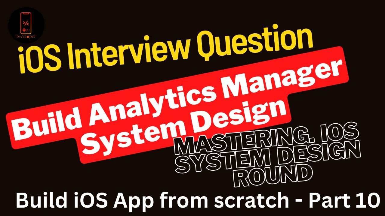 Build iOS App from scratch - Part 10-Analytics Manager- System Design Interview iOS