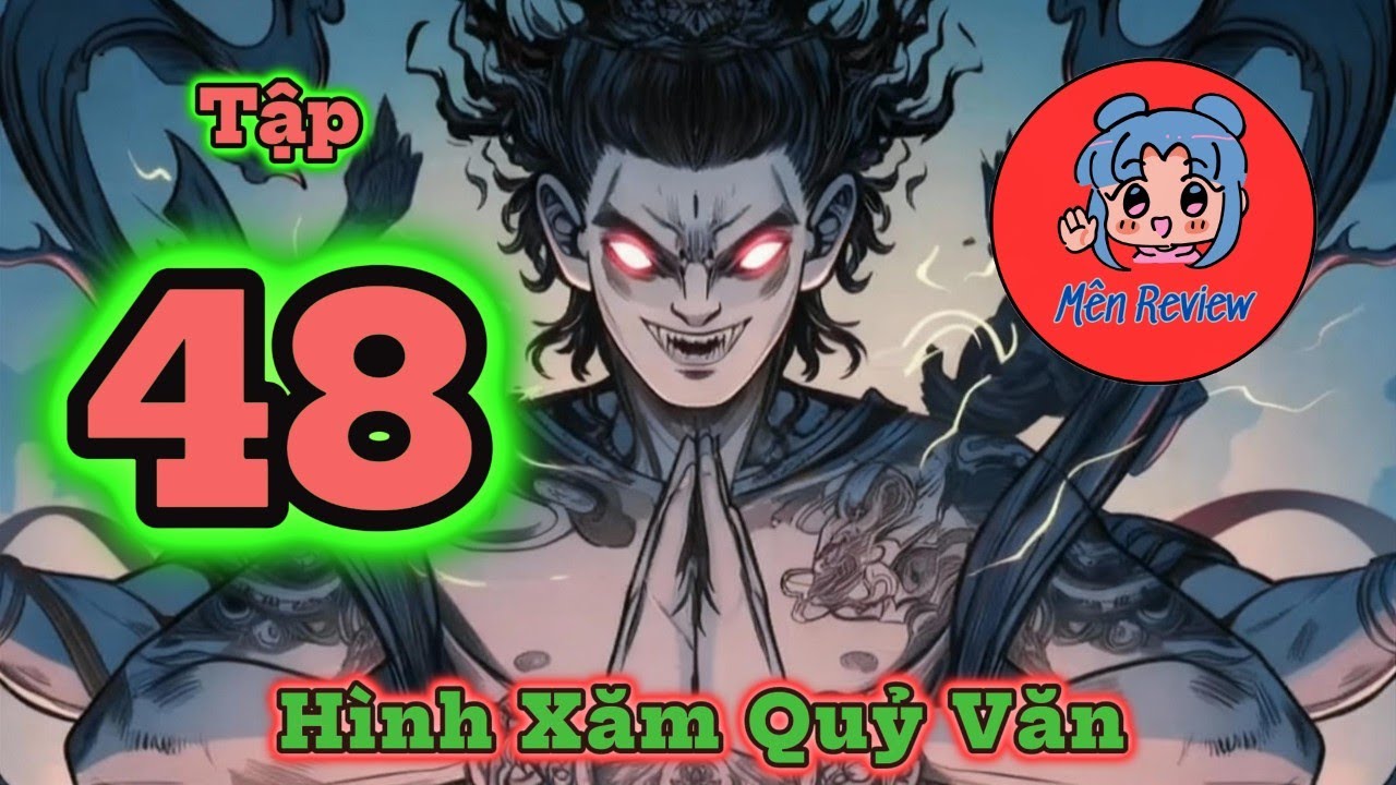 Tập 48: Hình xăm Âm Dương - Thuật Xăm Sinh Tử - Quỷ Văn