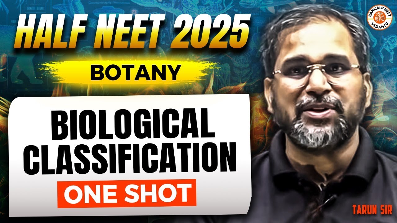 BIOLOGICAL CLASSIFICATION CLASS 11 ONE SHOT | ALL CONCEPTS & THEORY | HALF NEET 2025 | BY TARUN SIR