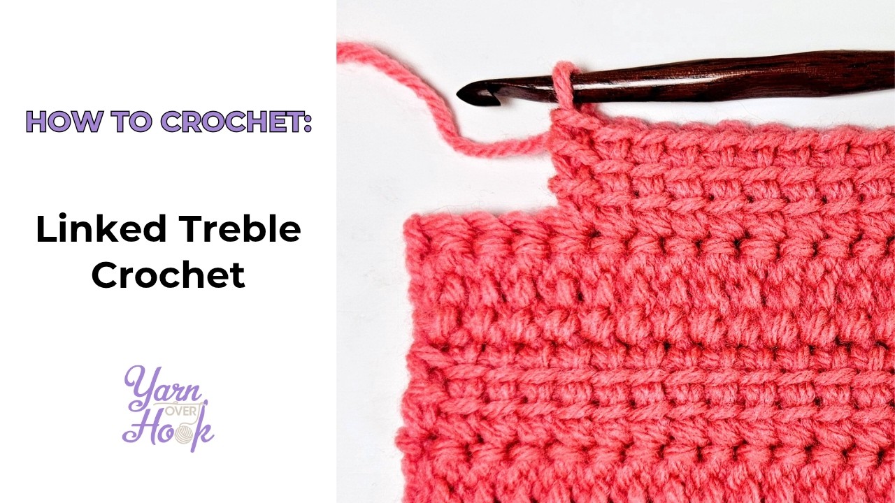Need a Strong Crochet Stitch? Try the Linked Treble! 🧶✨