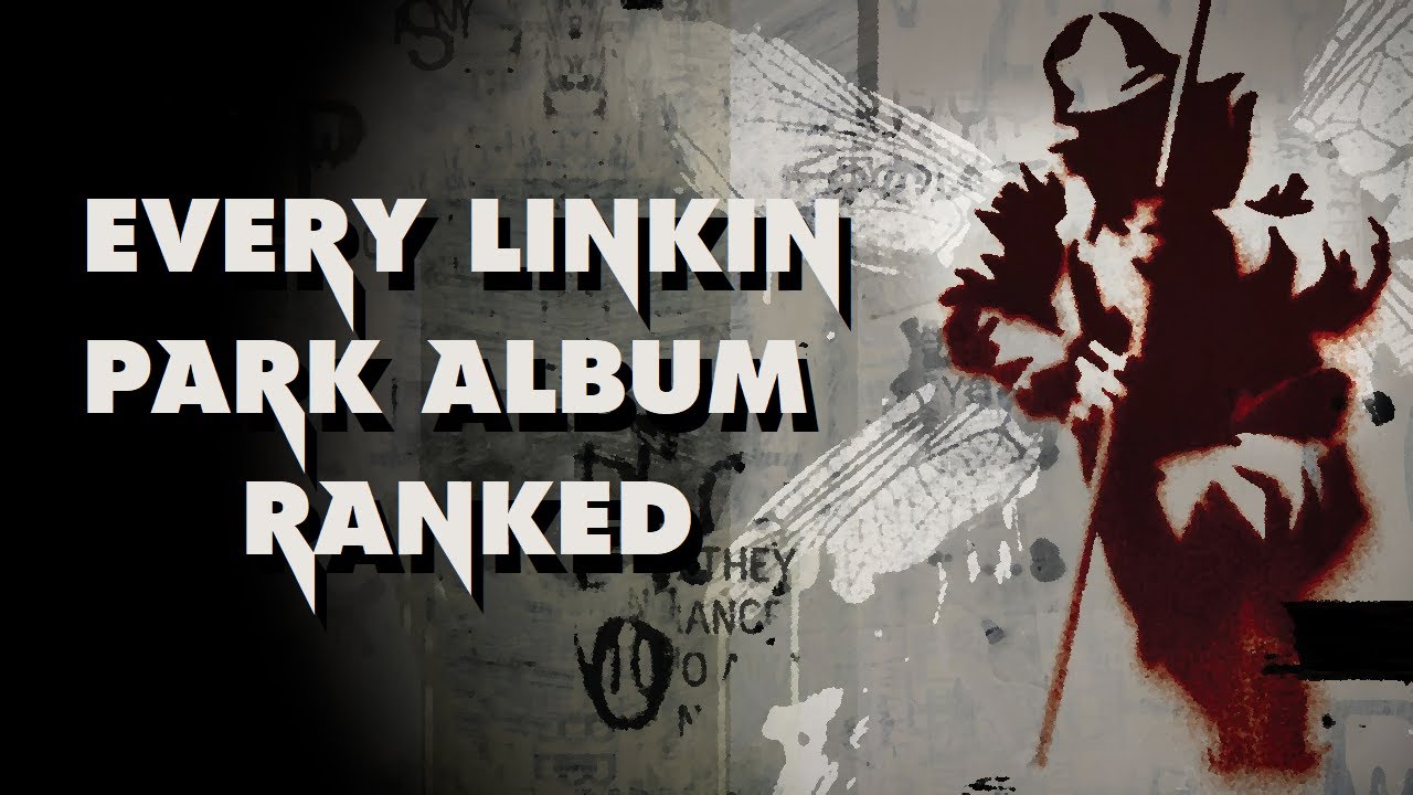 Every Linkin Park Album Ranked